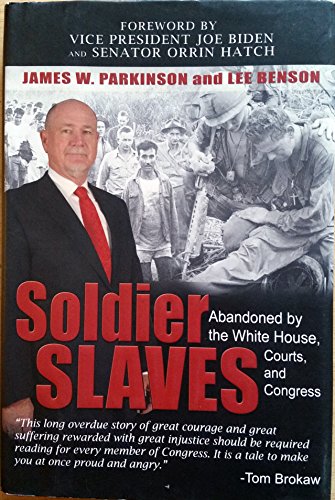 Imagen de archivo de Soldier Slaves : Abandoned by the White House, Courts and Congress a la venta por Better World Books: West