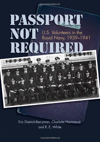Beispielbild fr Passport Not Required: U.S. Volunteers in the Royal Navy, 1939-1941 zum Verkauf von HPB-Diamond