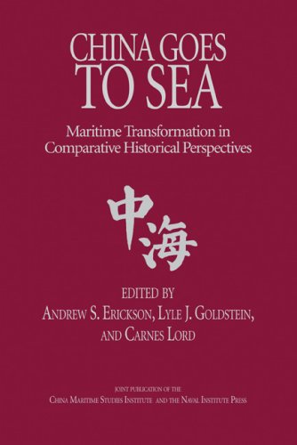 Stock image for China Goes to Sea: Maritime Transformation in Comparative Historical Perspective for sale by Lowry's Books