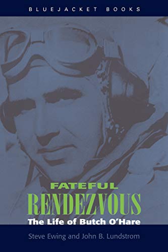 Beispielbild fr Fateful Rendezvous: The Life of Butch O'Hare (Bluejacket Books) zum Verkauf von HPB-Emerald