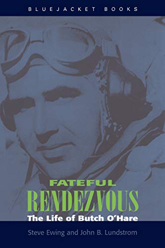 Stock image for Fateful Rendezvous: The Life of Butch O'Hare (Bluejacket Books) for sale by SecondSale