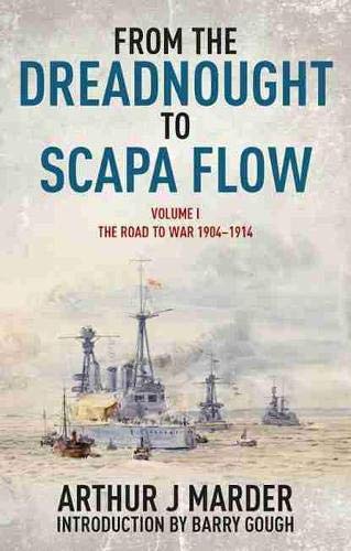 Stock image for From the Dreadnought to Scapa Flow, Volume I: The Road to War, 1904 "1914 for sale by Big Bill's Books