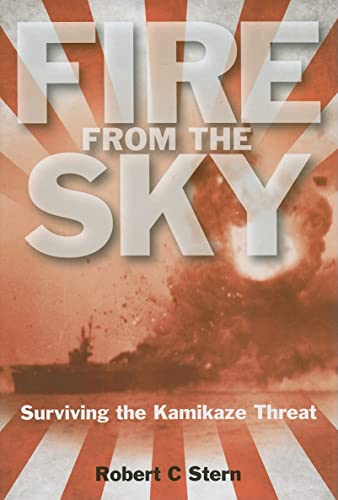 9781591142676: Fire from the Sky: Surviving the Kamikaze Threat