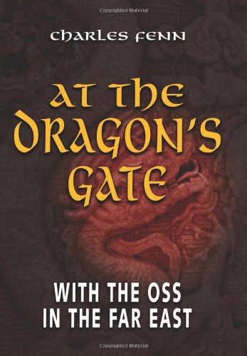 Beispielbild fr At the Dragon's Gate: With the OSS in the Far East zum Verkauf von HPB-Ruby