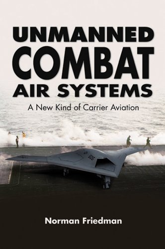 Beispielbild fr Unmanned Combat Air Systems: A New Kind of Carrier Aviation zum Verkauf von Powell's Bookstores Chicago, ABAA
