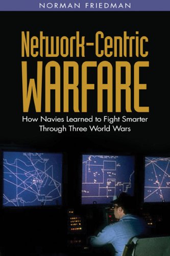 Stock image for Network-Centric Warfare : How Navies Learned to Fight Smarter Through Three World Wars for sale by Better World Books