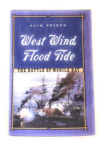 Beispielbild fr West Wind, Flood Tide: The Battle of Mobile Bay zum Verkauf von GF Books, Inc.