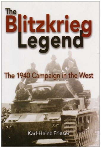 Stock image for The Blitzkrieg Legend: The 1940 Campaign in the West for sale by HPB-Red