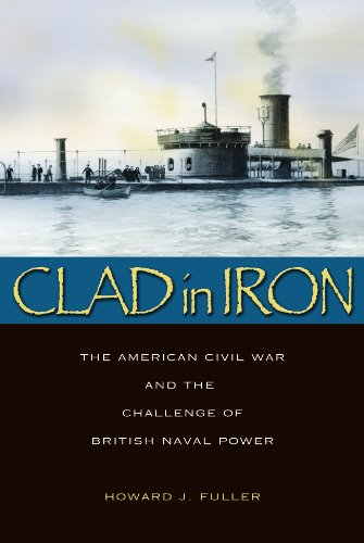 9781591142973: Clad in Iron: The American Civil War and the Challenge of British Naval Power