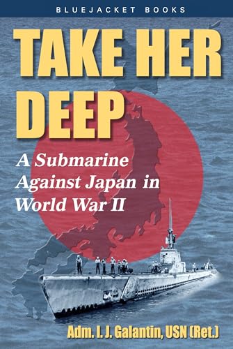 Beispielbild fr Take Her Deep: A Submarine Against Japan in World War II zum Verkauf von ThriftBooks-Dallas