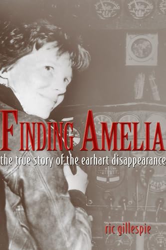 9781591143185: Finding Amelia: The True Story of the Earhart Disappearance