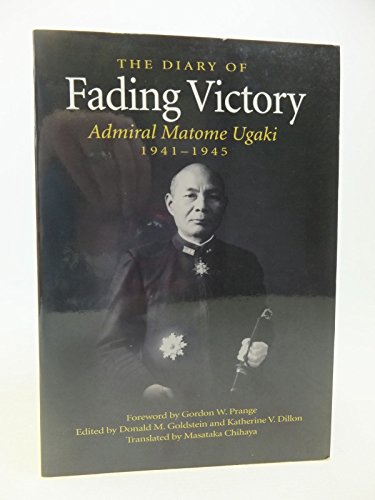 9781591143246: Fading Victory: The Diary of Admiral Matome Ugaki, 1941-1945