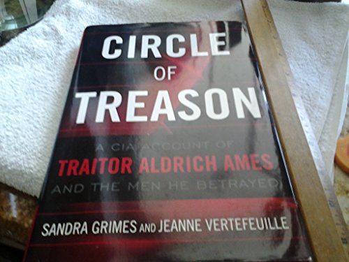 9781591143345: Circle of Treason: A CIA Account of Traitor Aldrich Ames and the Men He Betrayed