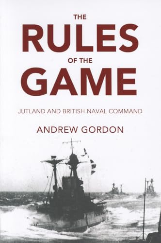 Beispielbild fr The Rules of the Game: Jutland and British Naval Command zum Verkauf von Buchpark