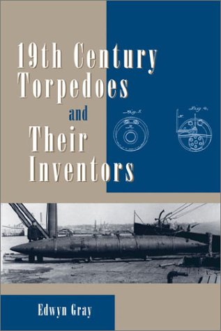 Beispielbild fr Nineteenth-Century Torpedoes and Their Inventors zum Verkauf von Books From California