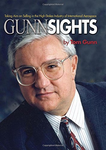 Gunn Sights: Taking Aim on Selling in the High-Stakes Industry of International Aerospace