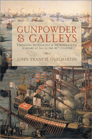 9781591143475: Gunpowder & Galleys: Changing Technology & Mediterranean Warfare At Sea In The 16th Century: Changing Technology and Mediterranean Warfare at Sea in the 16th Century