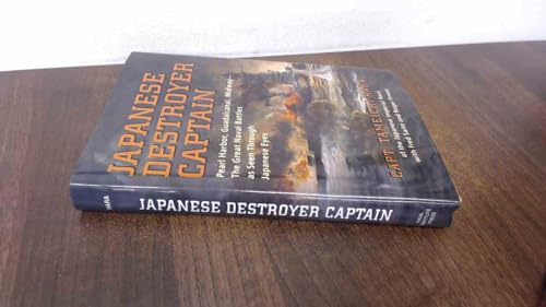 Japanese Destroyer Captain: Pearl Harbor, Guadalcanal, Midway - The Great Naval Battles As Seen Through Japanese Eyes (9781591143543) by Tameichi Hara; Fred Saito; Roger Pineau