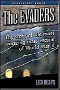 Beispielbild fr The Evaders: The Story of the Most Amazing Mass Escapes of World War II (Bluejacket Books) zum Verkauf von Wonder Book