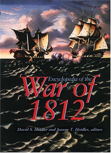 Beispielbild fr Encyclopedia of the War of 1812 zum Verkauf von Old Army Books