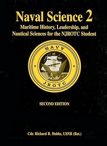 Beispielbild fr Naval Science 2 2 : Maritime History, Leadership and Nautical Sciences for the NJROTC Student zum Verkauf von Better World Books