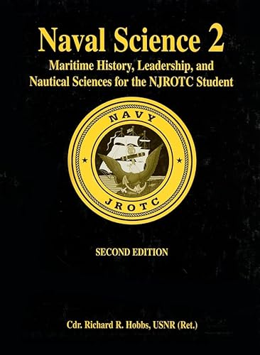 Stock image for Naval Science 2: Maritime History, Leadership, and Nautical Sciences for the NJROTC Student, Second Edition for sale by Irish Booksellers