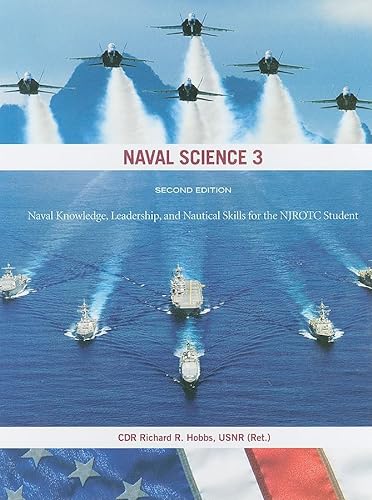 Imagen de archivo de Naval Science 3: Naval Knowledge, Leadership, and Nautical Skills for the NJROTC Student a la venta por Once Upon A Time Books
