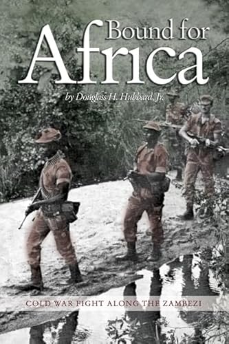 Beispielbild fr Bound for Africa: Cold War Fight Along the Zambezi (Blue Jacket Bks) zum Verkauf von Books From California