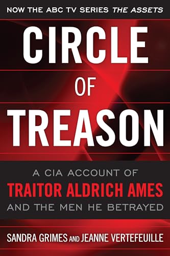 Stock image for Circle of Treason: A CIA Account of Traitor Aldrich Ames and the Men He Betrayed for sale by BooksRun