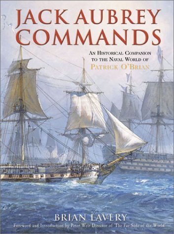 Jack Aubrey Commands: An Historical Companion to the Naval World