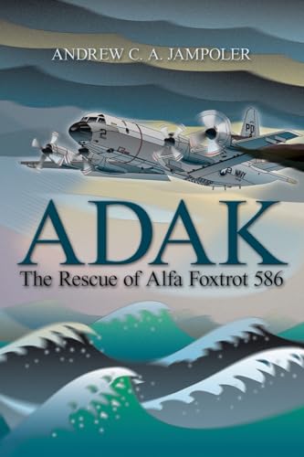 Stock image for Adak: The Rescue of Alfa Foxtrot 586 for sale by Goodwill of Colorado