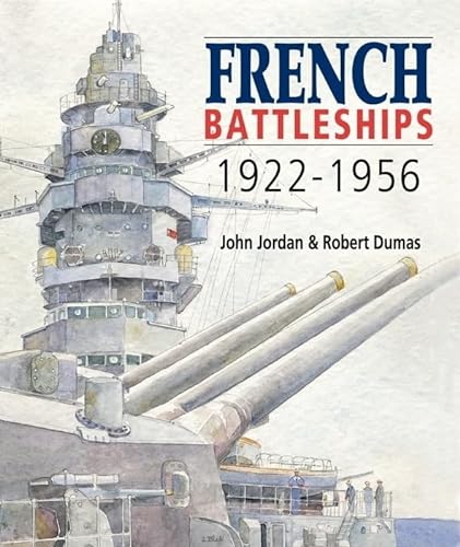 French Battleships, 1922-1956 (9781591144168) by Jordan, John; Caresse, Philippe