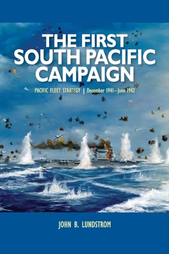 Beispielbild fr The First South Pacific Campaign: Pacific Fleet Strategy December 1941 - June 1942 zum Verkauf von WorldofBooks