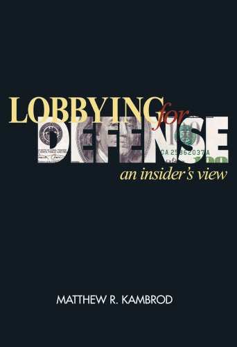 9781591144250: Lobbying for Defense: An Insider's View