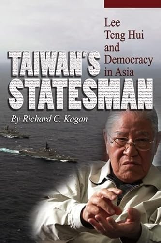 Beispielbild fr Taiwans Statesman: Lee Teng-hui and Democracy in Asia zum Verkauf von Zoom Books Company