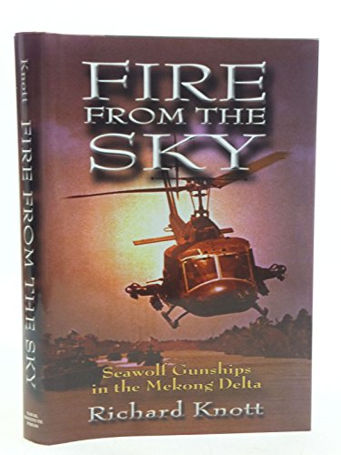 Stock image for Fire from the Sky: Seawolf Gunships in the Mekong Delta for sale by Goodwill of Colorado