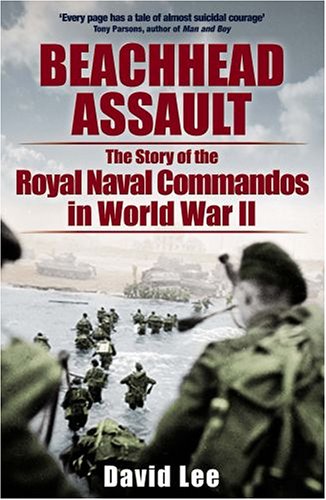 9781591144533: Beachhead Assault: The Story of the Royal Navy Commandos of World War II