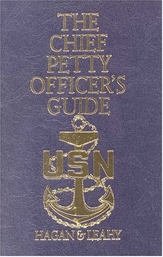 The Chief Petty Officer's Guide (Blue and Gold Professional Series) (9781591144595) by John Hagan; Jack Leahy