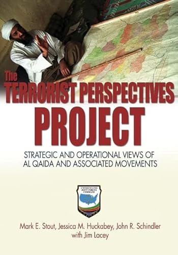 Stock image for The Terrorist Perspectives Project: Strategic and Operational Views of Al Qaida and Associated Movements for sale by SecondSale