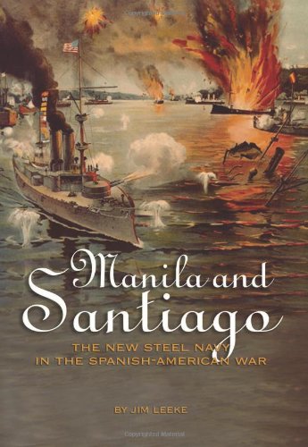 9781591144649: Manila & Santiago: The New Steel Navy in the Spanish-american War