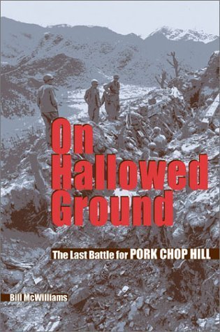 Imagen de archivo de On Hallowed Ground: The Last Battle for Pork Chop Hill a la venta por Books End Bookshop