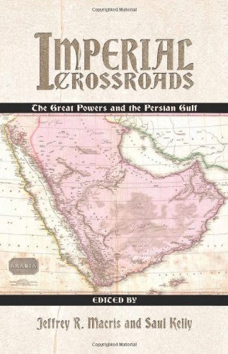 9781591144892: Imperial Crossroads: The Great Powers and the Persian Gulf