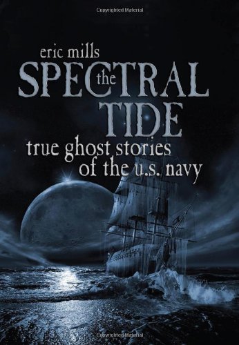 9781591144953: The Spectral Tide: True Ghost Stories of the U.S. Navy