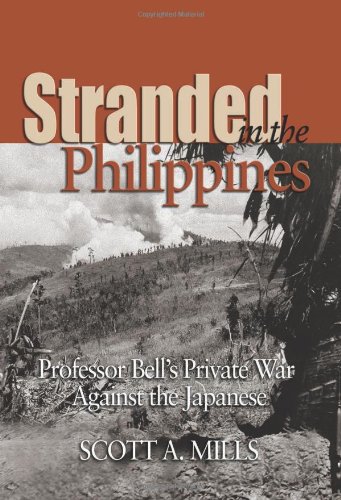 Imagen de archivo de Stranded in the Philippines: Professor Bell's Private War Against the Japanese a la venta por ThriftBooks-Atlanta