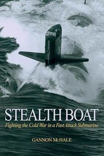 Stock image for Stealth Boat: Fighting the Cold War in a Fast-Attack Submarine for sale by Bearly Read Books