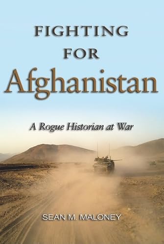 Stock image for Fighting for Afghanistan: A Rogue Historian at War for sale by PAPER CAVALIER US