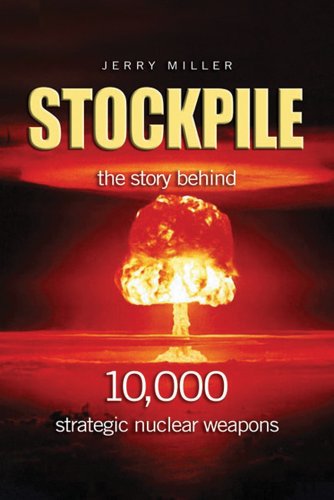 Imagen de archivo de Stockpile: The Story Behind 10,000 Strategic Nuclear Weapons a la venta por Wonder Book
