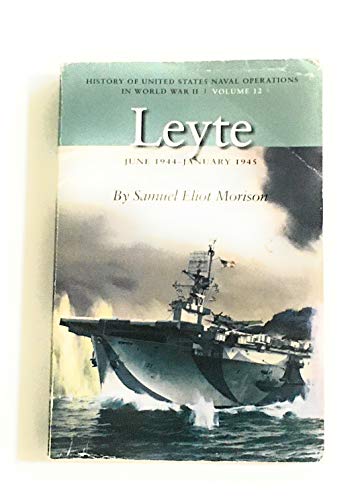 Beispielbild fr History of United States Naval Operations in World War II Volume 12 Leyte (June 1944 - January 1945) zum Verkauf von Better World Books