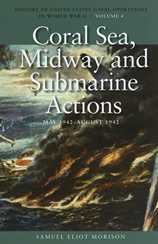 Stock image for Coral Sea, Midway and Submarine Actions, May 1942 : History of United States Naval Operations in World War II for sale by Better World Books