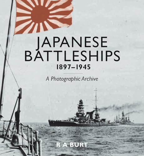 9781591145639: Japanese Battleships 1897-1945: A Photographic Archive